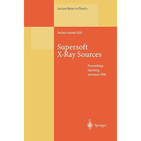 Supersoft X-Ray Sources: Proceedings of the International Workshop Held in Garch [Paperback]