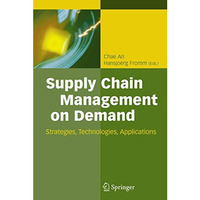 Supply Chain Management on Demand: Strategies and Technologies, Applications [Hardcover]