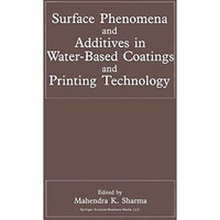 Surface Phenomena and Additives in Water-Based Coatings and Printing Technology [Hardcover]