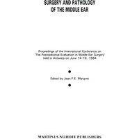 Surgery and Pathology of the Middle Ear: Proceedings of the International Confer [Paperback]