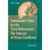 Sustainable Cities for the Third Millennium: The Odyssey of Urban Excellence [Hardcover]