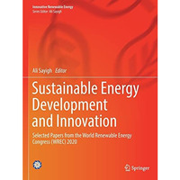 Sustainable Energy Development and Innovation: Selected Papers from the World Re [Paperback]