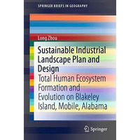 Sustainable Industrial Landscape Plan and Design: Total Human Ecosystem Formatio [Paperback]