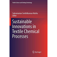 Sustainable Innovations in Textile Chemical Processes [Paperback]