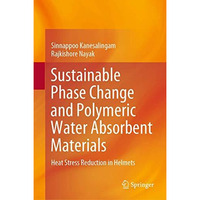 Sustainable Phase Change and Polymeric Water Absorbent Materials: Heat Stress Re [Hardcover]