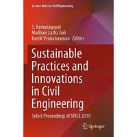 Sustainable Practices and Innovations in Civil Engineering: Select Proceedings o [Paperback]