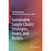 Sustainable Supply Chains: Strategies, Issues, and Models [Paperback]