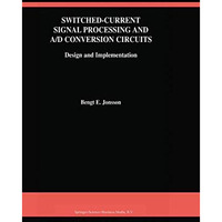 Switched-Current Signal Processing and A/D Conversion Circuits: Design and Imple [Paperback]