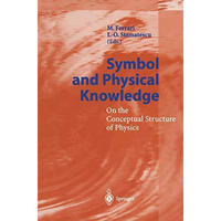 Symbol and Physical Knowledge: On the Conceptual Structure of Physics [Paperback]