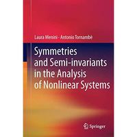 Symmetries and Semi-invariants in the Analysis of Nonlinear Systems [Hardcover]