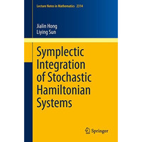 Symplectic Integration of Stochastic Hamiltonian Systems [Paperback]