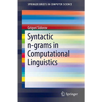 Syntactic n-grams in Computational Linguistics [Paperback]