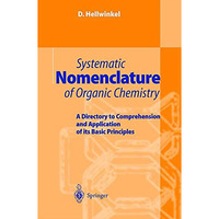 Systematic Nomenclature of Organic Chemistry: A Directory to Comprehension and A [Paperback]