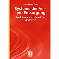 Systeme der Ver- und Entsorgung: Funktionen und r?umliche Strukturen [Paperback]