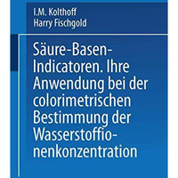 S?ure  Basen  Indicatoren: Ihre Anwendung bei der Colorimetrischen Bestimmung  [Paperback]