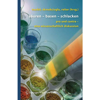 S?uren - Basen - Schlacken: Pro und Contra - eine wissenschaftliche Diskussion [Paperback]