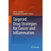 Targeted Drug Strategies for Cancer and Inflammation [Hardcover]