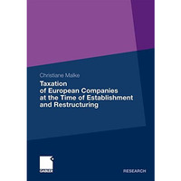 Taxation of European Companies at the Time of Establishment and Restructuring: I [Paperback]