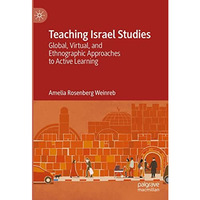 Teaching Israel Studies: Global, Virtual, and Ethnographic Approaches to Active  [Hardcover]