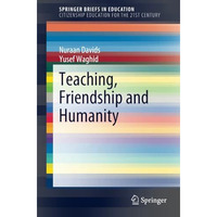 Teaching, Friendship and Humanity [Paperback]