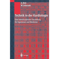 Technik in der Kardiologie: Eine interdisziplin?re Darstellung f?r Ingenieure un [Paperback]