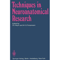 Techniques in Neuroanatomical Research [Paperback]