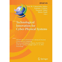 Technological Innovation for Cyber-Physical Systems: 7th IFIP WG 5.5/SOCOLNET Ad [Paperback]