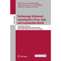 Technology-Enhanced Learning for a Free, Safe, and Sustainable World: 16th Europ [Paperback]