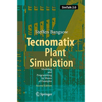 Tecnomatix Plant Simulation: Modeling and Programming by Means of Examples [Hardcover]