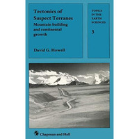 Tectonics of Suspect Terranes: Mountain building and continental growth [Paperback]