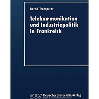 Telekommunikation und Industriepolitik in Frankreich [Paperback]