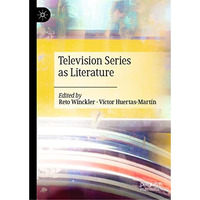 Television Series as Literature [Hardcover]