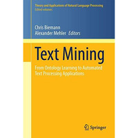 Text Mining: From Ontology Learning to Automated Text Processing Applications [Hardcover]