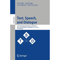 Text, Speech and Dialogue: 17th International Conference, TSD 2014, Brno, Czech  [Paperback]