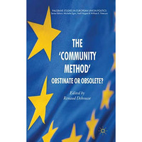 The 'Community Method': Obstinate or Obsolete? [Hardcover]