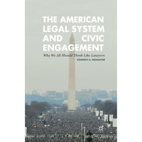 The American Legal System and Civic Engagement: Why We All Should Think Like Law [Paperback]