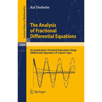 The Analysis of Fractional Differential Equations: An Application-Oriented Expos [Paperback]