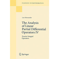 The Analysis of Linear Partial Differential Operators IV: Fourier Integral Opera [Paperback]