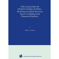 The Analysis of Sports Forecasting: Modeling Parallels between Sports Gambling a [Paperback]