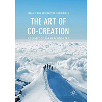 The Art of Co-Creation: A Guidebook for Practitioners [Paperback]