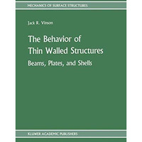 The Behavior of Thin Walled Structures: Beams, Plates, and Shells [Hardcover]