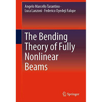 The Bending Theory of Fully Nonlinear Beams [Hardcover]