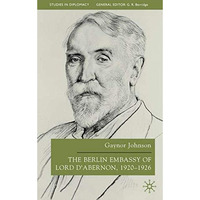 The Berlin Embassy of Lord D'Abernon, 1920-1926 [Hardcover]