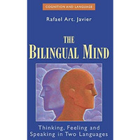 The Bilingual Mind: Thinking, Feeling and Speaking in Two Languages [Paperback]