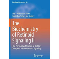 The Biochemistry of Retinoid Signaling II: The Physiology of Vitamin A - Uptake, [Paperback]