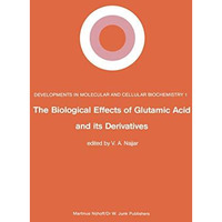 The Biological Effects of Glutamic Acid and Its Derivatives [Paperback]