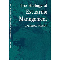 The Biology of Estuarine Management [Paperback]