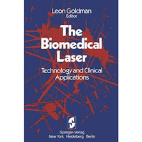 The Biomedical Laser: Technology and Clinical Applications [Paperback]