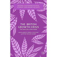 The British Growth Crisis: The Search for a New Model [Paperback]