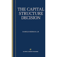 The Capital Structure Decision [Hardcover]